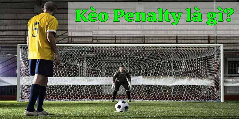Kèo penalty trong bóng đá có sự đa dạng với nhiều sân chơi cho bet thủ lựa chọn
